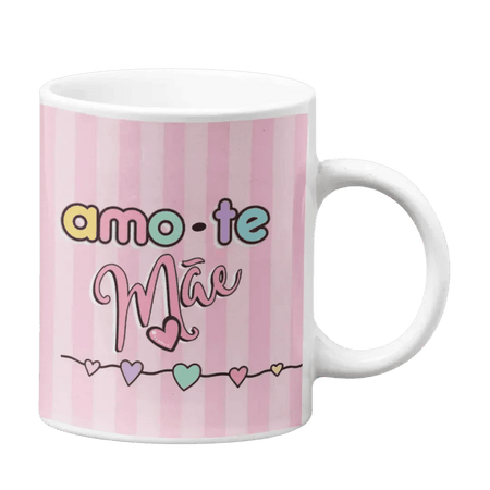 Caneca Amo - te Mãe - Charmy Gift Store