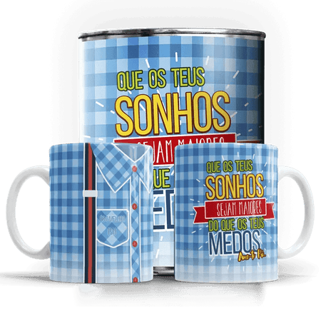 Caneca Dia do Pai Que os teus sonhos sejam maiores do que os teus medos A minha loja Casa e Decoração