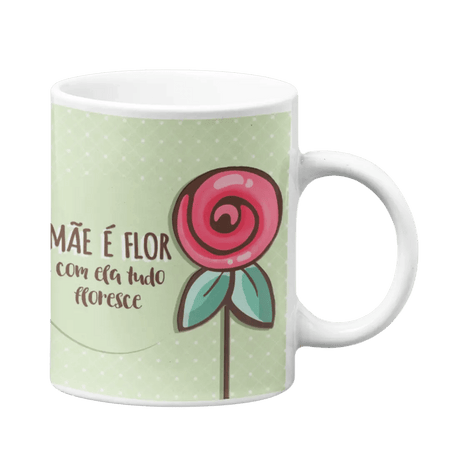 Caneca Mãe é Flor – Presente Único e Delicado produzido em Portugal pela Charmy Gift Store ®