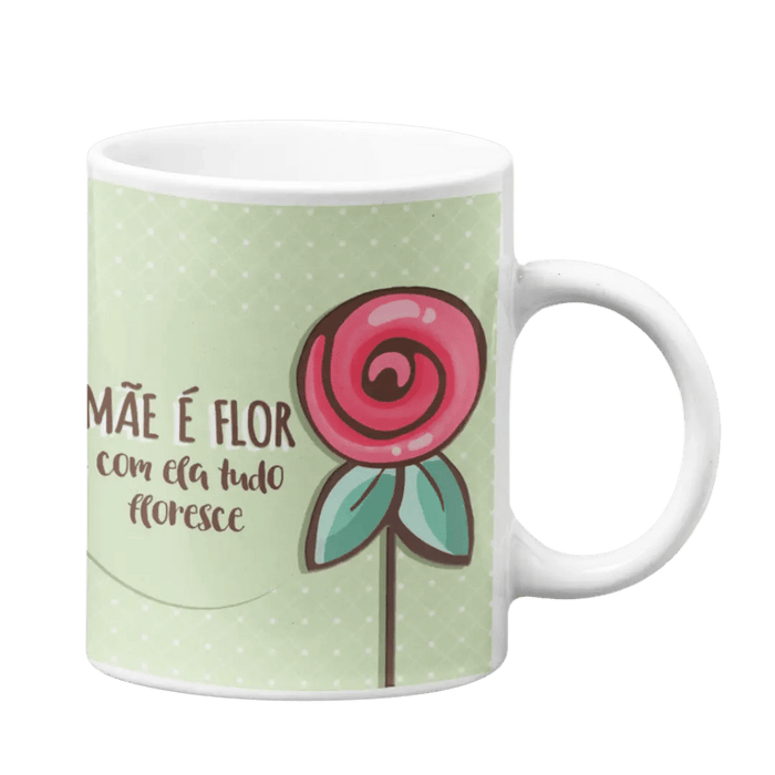 Caneca Mãe é Flor – Presente Único e Delicado produzido em Portugal pela Charmy Gift Store ®