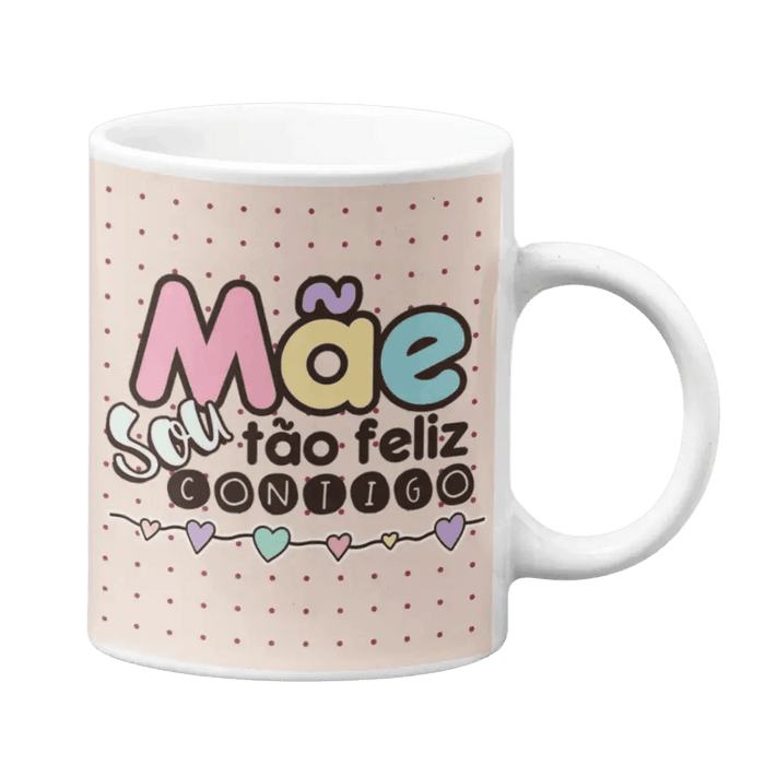 Caneca Mãe sou tão Feliz Contigo 2 - Charmy Gift Store