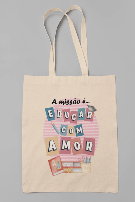 Bolsa Tote Educar com Amor - Presente Único e Durável Feito em Portugal pela Charmy Gift Store®