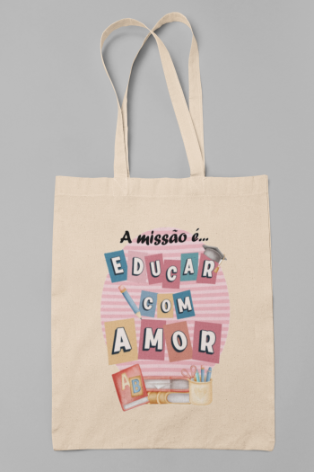 Tote Bag Educar com Amor